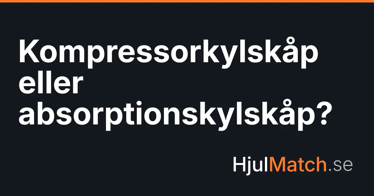 Kompressorkylskåp och absorptionskylskåp i husbil jämförda.